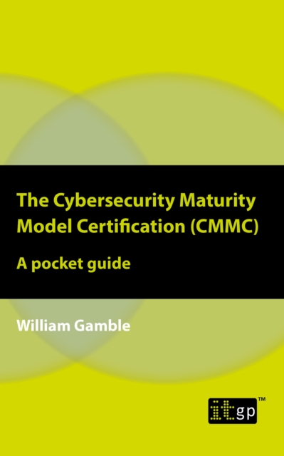 The Cybersecurity Maturity Model Certification (CMMC) - A pocket guide, PDF eBook