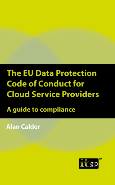 The EU Data Protection Code of Conduct for Cloud Service Providers : A guide to compliance, PDF eBook