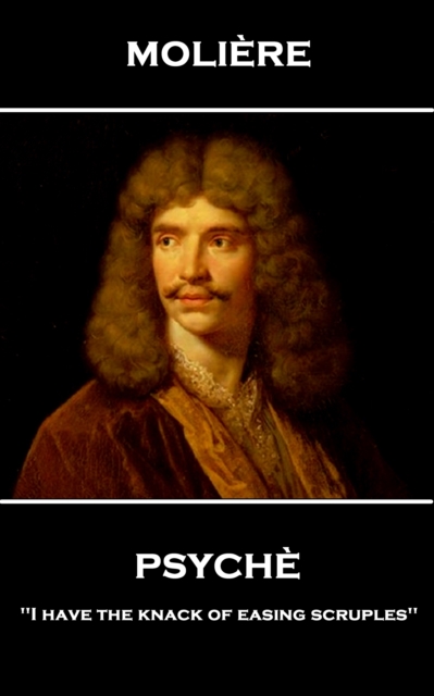 Psyche : 'I have the knack of easing scruples'', EPUB eBook