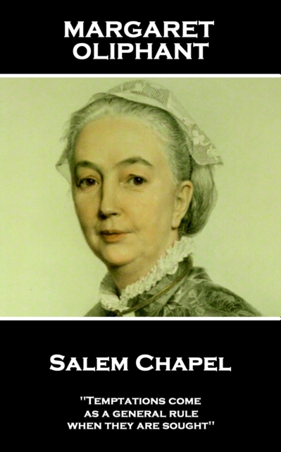 Salem Chapel : 'Temptations come, as a general rule, when they are sought'', EPUB eBook