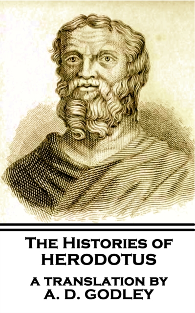 The Histories of Herodotus - A Translation By A.D. Godley, EPUB eBook