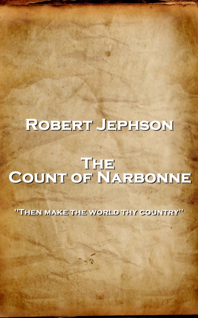 The Count of Narbonne : 'Then make the world thy country'', EPUB eBook