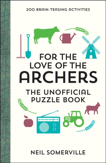 For the Love of The Archers - The Unofficial Puzzle Book : 200 Brain-Teasing Activities, from Crosswords to Quizzes, Hardback Book