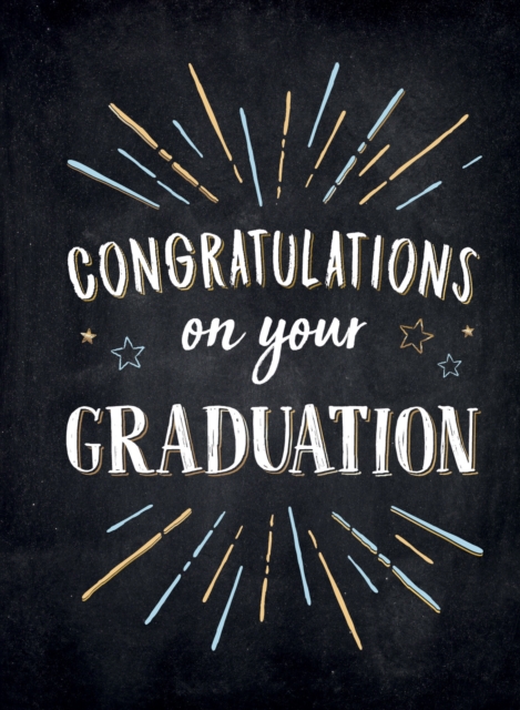 Congratulations on Your Graduation : Encouraging Quotes to Empower and Inspire, Hardback Book