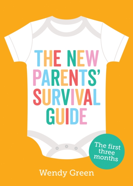 The New Parents' Survival Guide : The First Three Months, Paperback / softback Book