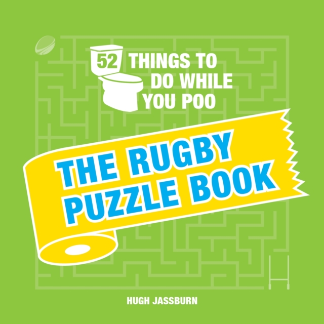 52 Things to Do While You Poo : The Rugby Puzzle Book, Hardback Book