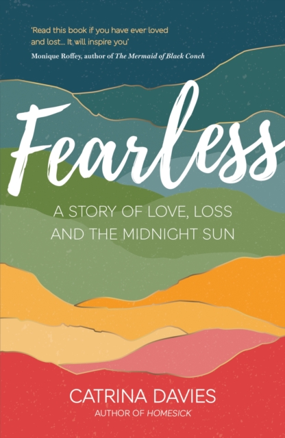 Fearless : A Story of Love, Loss and the Midnight Sun, Paperback / softback Book
