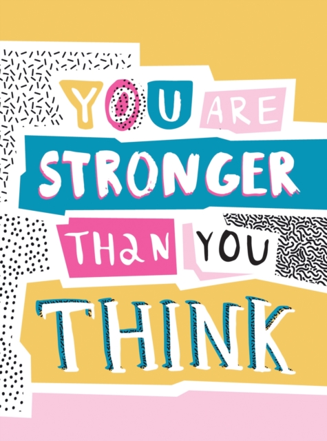 You Are Stronger Than You Think : Wise Words to Help You Build Your Inner Resilience, EPUB eBook