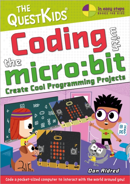 Coding with the micro:bit : Create Cool Programming Projects, Paperback / softback Book