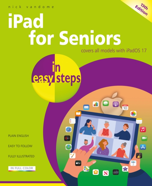 iPad for Seniors in easy steps : Covers all models with iPadOS 17, Paperback / softback Book