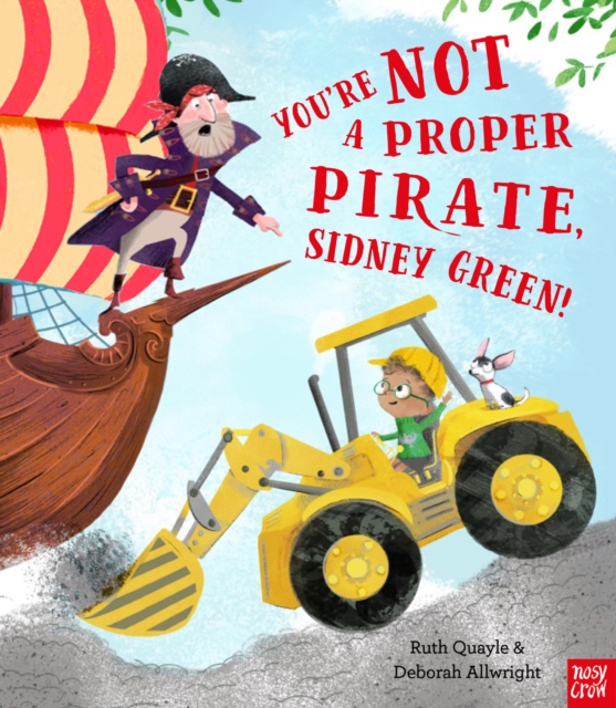 You're Not a Proper Pirate, Sidney Green!, Paperback / softback Book