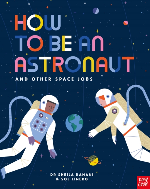 How to be an Astronaut and Other Space Jobs, Paperback / softback Book