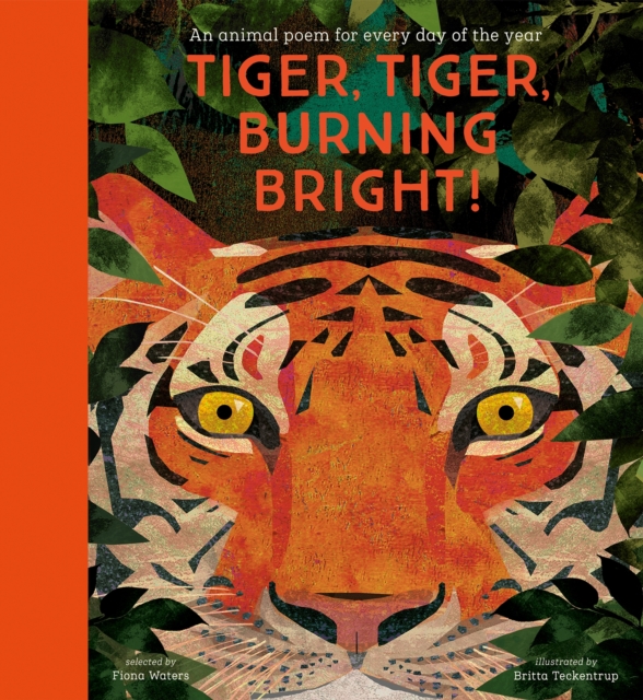 National Trust: Tiger, Tiger, Burning Bright! An Animal Poem for Every Day of the Year (Poetry Collections), Hardback Book