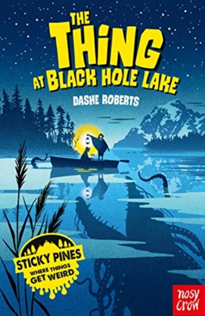 Sticky Pines: The Thing At Black Hole Lake, Paperback / softback Book