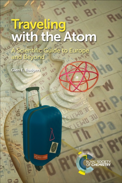 Traveling with the Atom : A Scientific Guide to Europe and Beyond, EPUB eBook