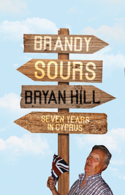Brandy Sours : Seven Years in Cyprus, Paperback / softback Book