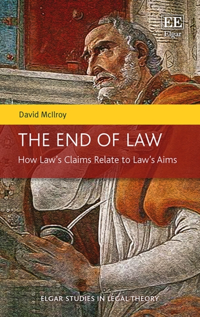 End of Law : How Law's Claims Relate to Law's Aims, PDF eBook