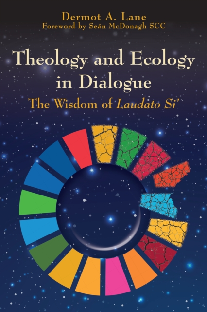 Theology and Ecology in Dialogue : The Wisdom of Laudato Si', EPUB eBook