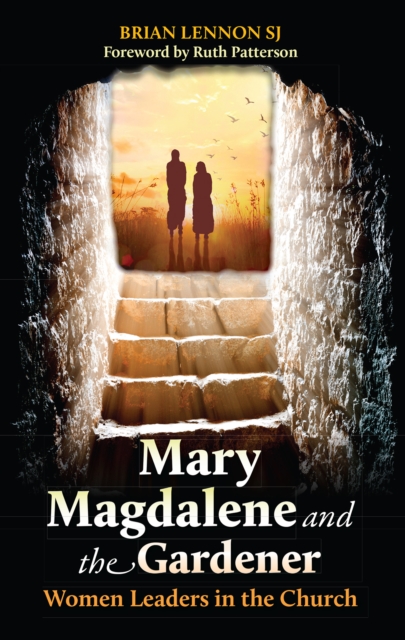 Mary Magdalene and the Gardener : Women Leaders in the Church, EPUB eBook