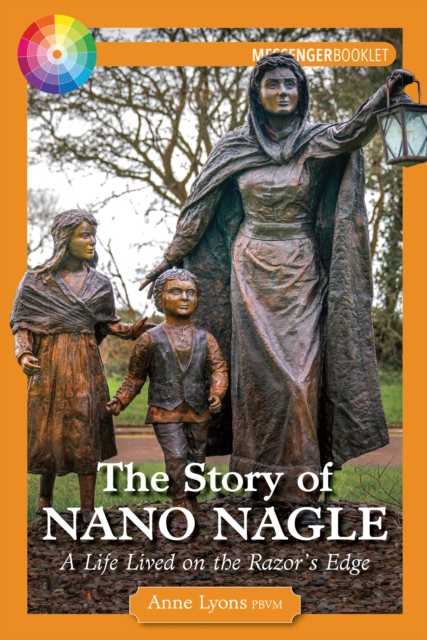 The Story of Nano Nagle : A Life Lived on the Razor's Edge, EPUB eBook
