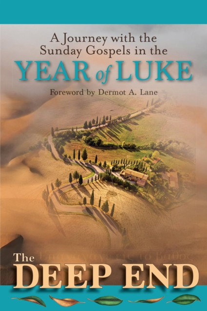 The Deep End : A Journey with the Sunday Gospels in the Year of Luke, PDF eBook