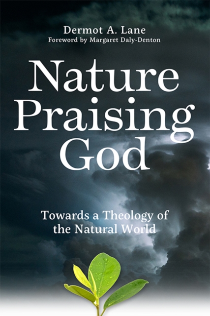 Nature Praising God : Towards a Theology of the Natural World, EPUB eBook