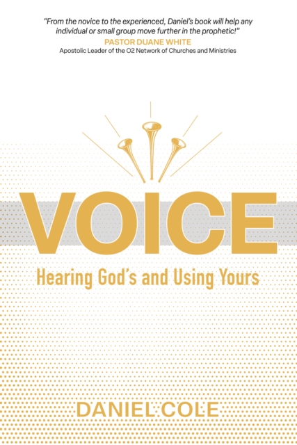Voice : Hearing God’s and Using Yours, Paperback / softback Book