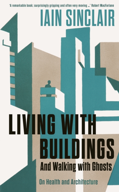 Living with Buildings : And Walking with Ghosts – On Health and Architecture, Paperback / softback Book