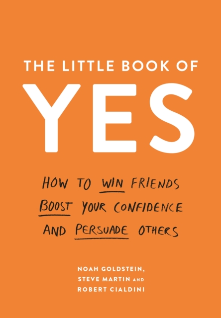 The Little Book of Yes : How to win friends, boost your confidence and persuade others, Paperback / softback Book