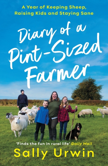 Diary of a Pint-Sized Farmer : A Year of Keeping Sheep, Raising Kids and Staying Sane, Paperback / softback Book