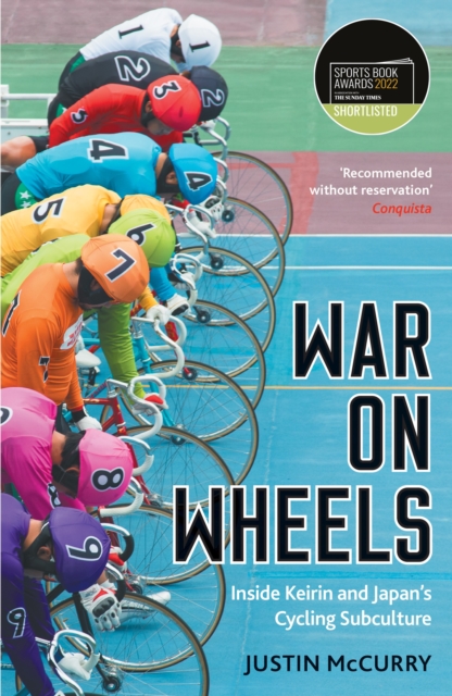 War on Wheels : Inside Keirin and Japan’s Cycling Subculture, Paperback / softback Book