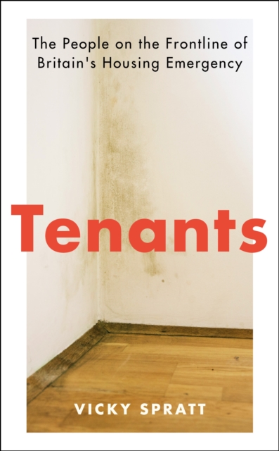 Tenants : The People on the Frontline of Britain's Housing Emergency, Hardback Book