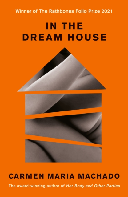 In the Dream House : Winner of The Rathbones Folio Prize 2021, Paperback / softback Book