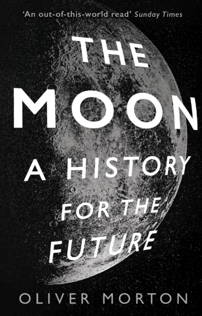The Moon : A History for the Future, Paperback / softback Book