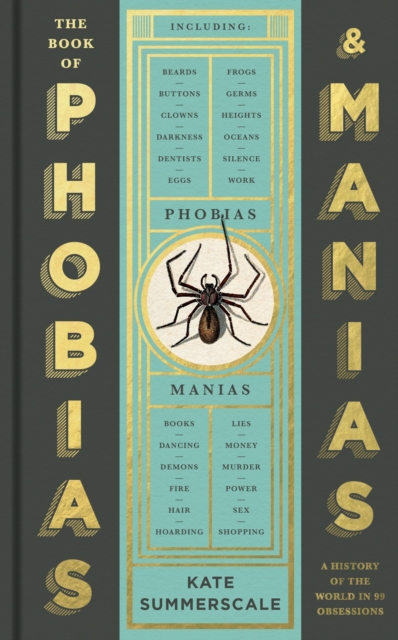 The Book of Phobias and Manias : A History of the World in 99 Obsessions, Hardback Book