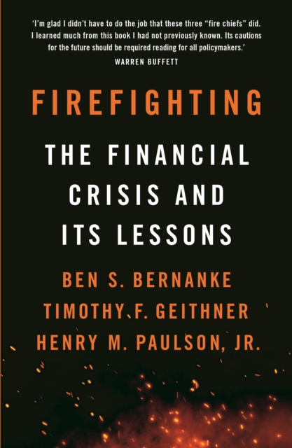 Firefighting : The Financial Crisis and its Lessons, Paperback / softback Book