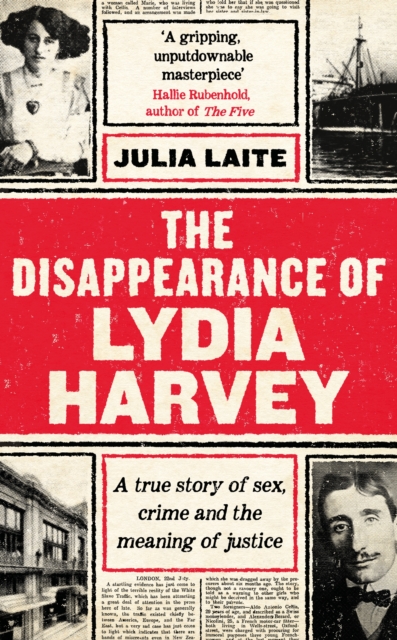 The Disappearance of Lydia Harvey : WINNER OF THE CWA GOLD DAGGER FOR NON-FICTION: A true story of sex, crime and the meaning of justice, Hardback Book