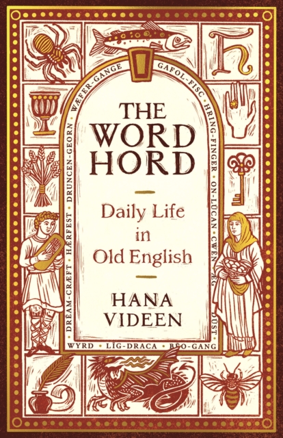 The Wordhord : Daily Life in Old English, Hardback Book