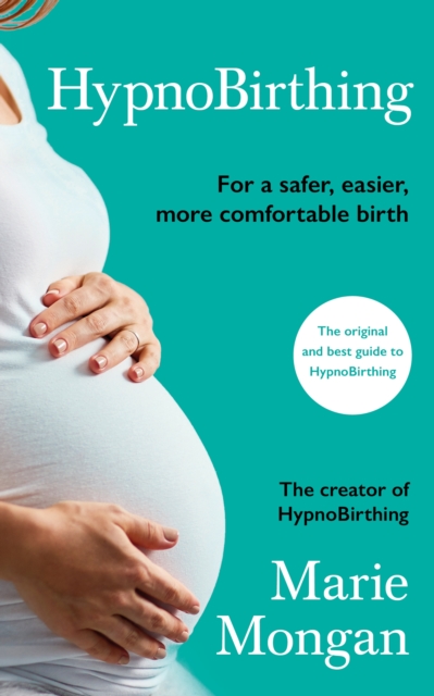 HypnoBirthing : For a safer, easier, more comfortable birth, Paperback / softback Book