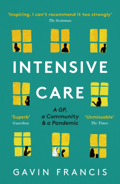 Intensive Care : A GP, a Community & a Pandemic, Paperback / softback Book