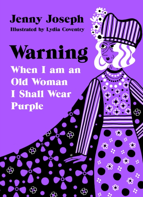 Warning : When I am an Old Woman I Shall Wear Purple, Hardback Book