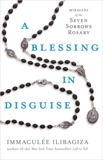 A Blessing in Disguise : Miracles of the Seven Sorrows Rosary, Paperback / softback Book