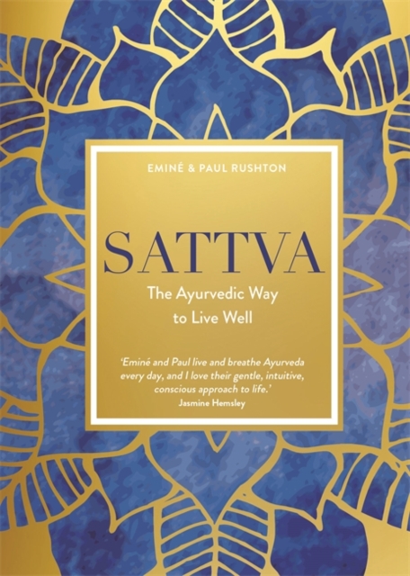 Sattva : The Ayurvedic Way to Live Well, Hardback Book