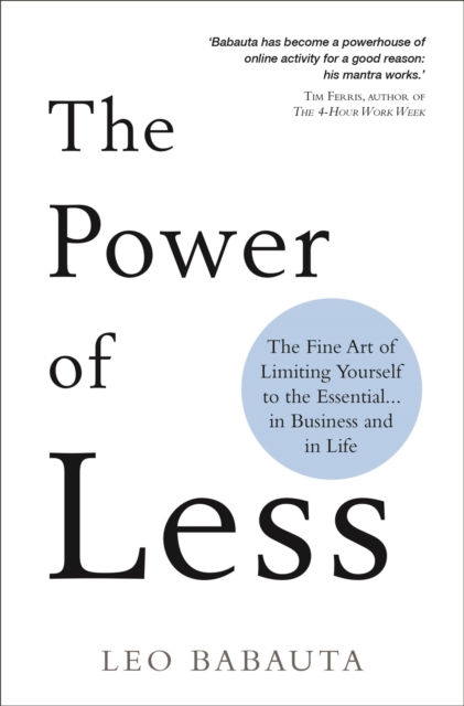 The Power of Less : The Fine Art of Limiting Yourself to the Essential… in Business and in Life, Paperback / softback Book