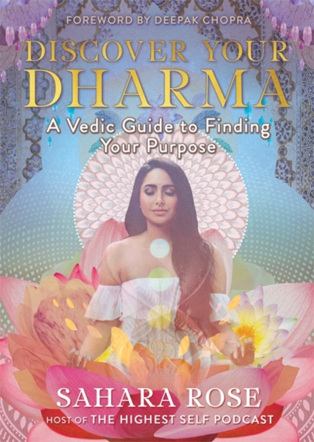 Discover Your Dharma : A Vedic Guide to Finding Your Purpose, Paperback / softback Book