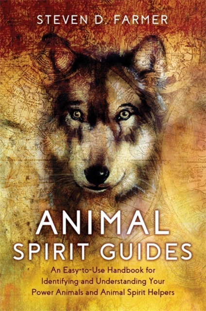 Animal Spirit Guides : An Easy-to-Use Handbook for Identifying and Understanding Your Power Animals and Animal Spirit Helpers, Paperback / softback Book
