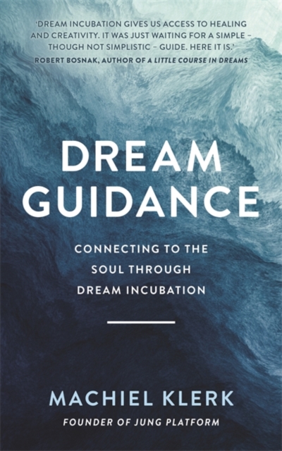 Dream Guidance : Connecting to the Soul Through Dream Incubation, Paperback / softback Book