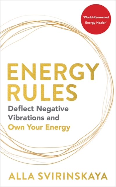 Energy Rules : Deflect Negative Vibrations and Own Your Energy, Paperback / softback Book