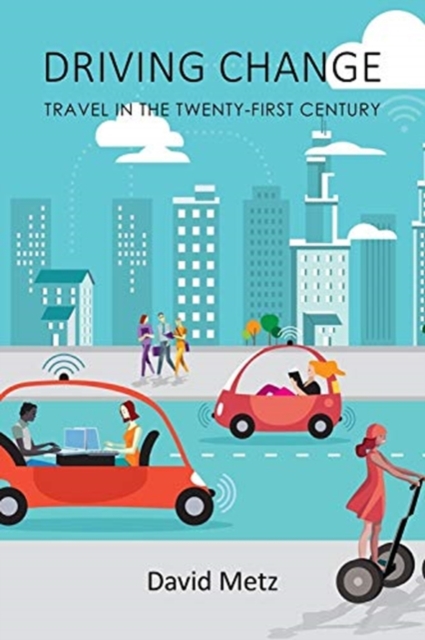 Driving Change : Travel in the Twenty-First Century, Paperback / softback Book
