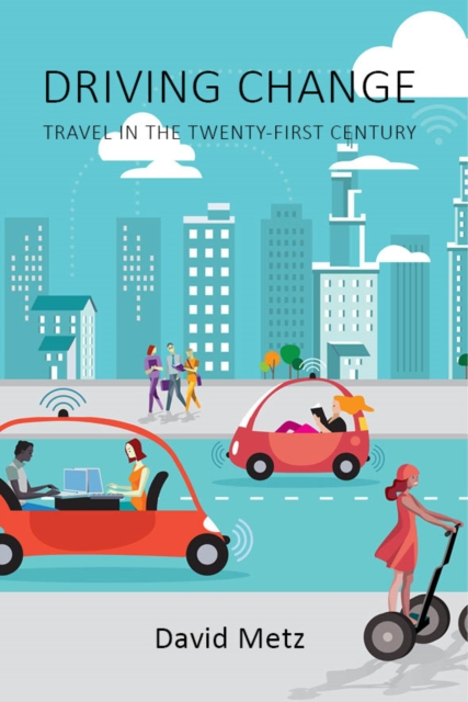 Driving Change : Travel in the Twenty-First Century, PDF eBook